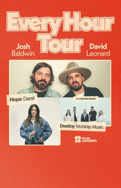 Every Hour Tour: Josh Baldwin and David Leonard, with Hope Darst, and Special Guest Destiny Worship Music