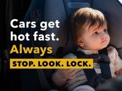A young child is seated in a car seat inside a vehicle, looking out toward the light. Overlaid text reads, “Cars get hot fast. Always.” with the words “STOP. LOOK. LOCK.” highlighted in a yellow bar. The bottom of the image includes logos for the Ad Council and the National Highway Traffic Safety Administration (NHTSA). The message emphasizes the danger of leaving children in hot cars and encourages safety awareness.