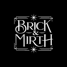 Brick & Mirth