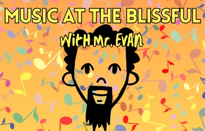 Music at the Blissful with Mr. Evan