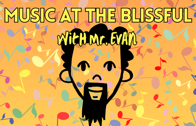 Music at the Blissful with Mr. Evan