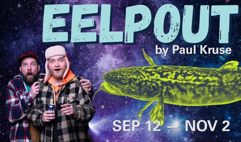 Promotional graphic for Eelpout by Paul Kruse, featuring two startled men in winter hats and plaid jackets, a large green fish floating across a starry purple space background, and bold text with the dates “Sep 12 — Nov 2.”
