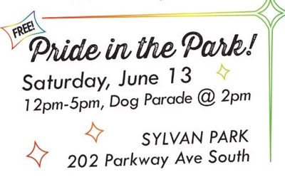 Graphic promoting a free “Pride in the Park” event on Saturday, June 13 from 12 p.m. to 5 p.m., with a dog parade at 2 p.m. The event takes place at Sylvan Park, 202 Parkway Ave South. The design has a white background with playful retro-style script, colorful border lines, sparkle accents, and a small “FREE!” banner in the top left.