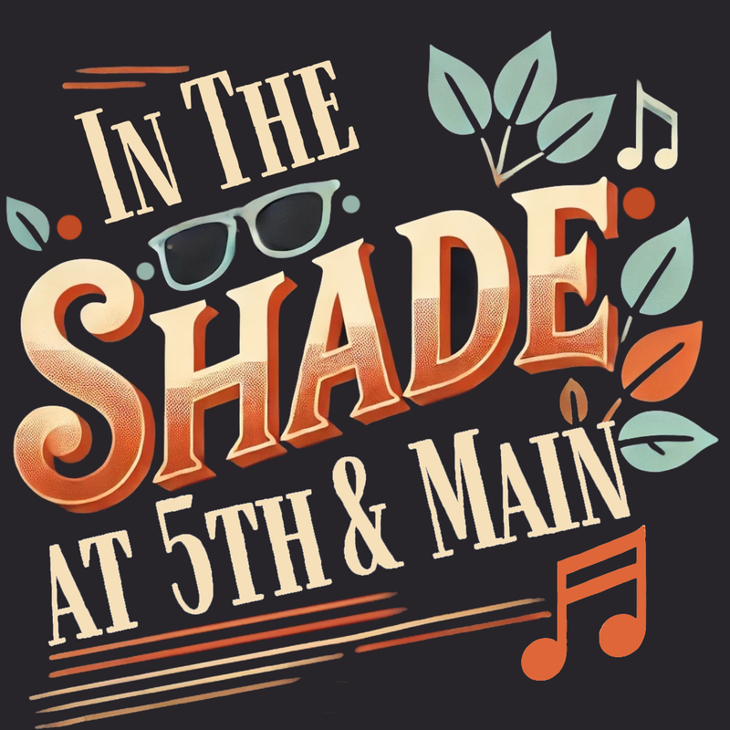 In the Shade @ 5th & Main