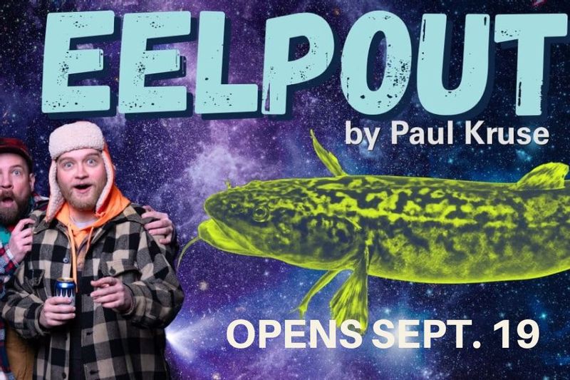 Promotional graphic for Eelpout by Paul Kruse, featuring two bundled-up men holding drinks beside a large green fish against a purple starry background. Text reads: “EELPOUT,” “by Paul Kruse,” and “OPENS SEPT. 19.”