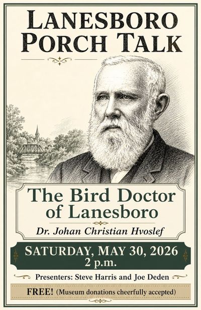 Vintage-style poster for “Lanesboro Porch Talk: The Bird Doctor of Lanesboro,” featuring an engraved-style line drawing of Dr. Johan Christian Hvoslef, an elderly man with white hair and a full beard, alongside a small illustrated river town scene. Event details read: Saturday, May 30, 2026, 2 p.m.; presenters Steve Harris and Joe Deden; free admission with museum donations cheerfully accepted.