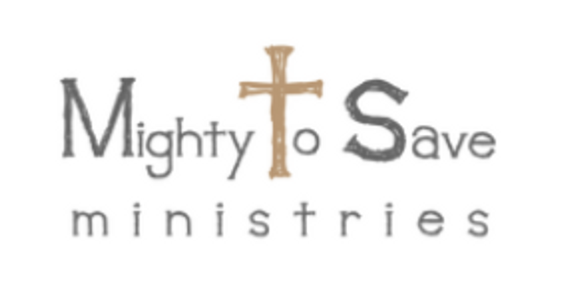 Mighty to Save Ministries