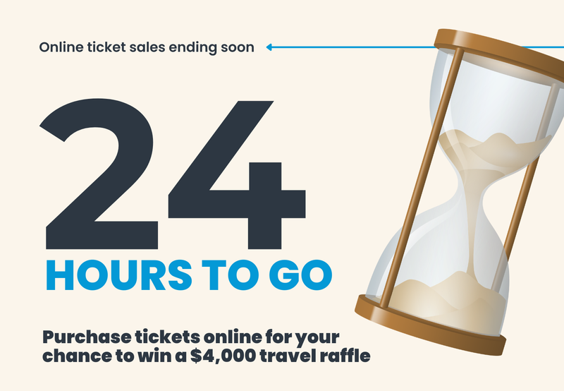 Graphic with hour glass and text reading "online ticket sale ending soon; 24 hours to go; purchase tickets online for your chance to win a $4,000 travel raffle