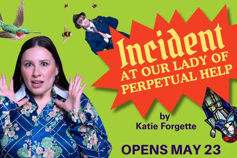 Promotional graphic for Commonweal Theatre’s Incident at Our Lady of Perpetual Help, showing a surprised woman in 1970s-style clothing with bright retro colors, the play title, “by Katie Forgette,” and “Opens May 23.”