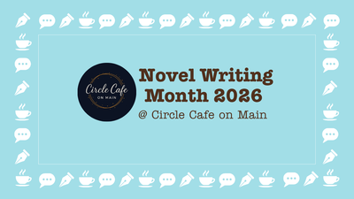 Novel Writing Month @ Circle Cafe on Main