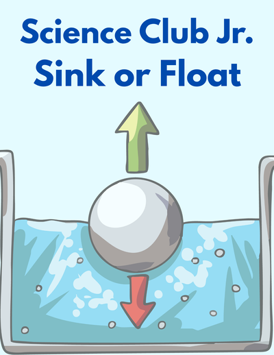 Science Club  Jr: Sink or Float?