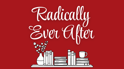 Radically Ever After Romance Book Club