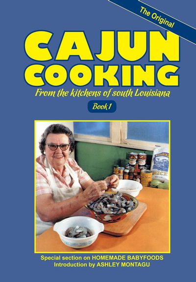 Cajun Cooking - From the kitchens of south Louisiana - The Original (Book 1) intro by Ashley Montagu