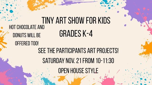 Tiny Art Show for K-4th Grade