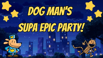Dog Man’s  Supa Epic Party!