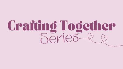 Crafting Together - Cross Stitch