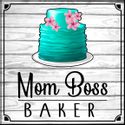 Mom Boss Baker