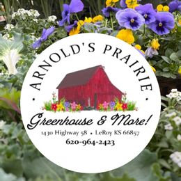 Arnold's Prairie Greenhouse & More!