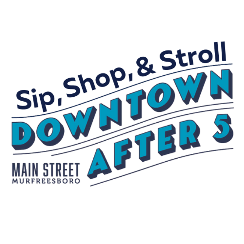 Sip Shop & Stroll Downtown After Five Logo