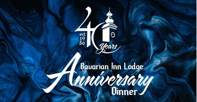 Bavarian Inn Lodge 40th Anniversary Dinner