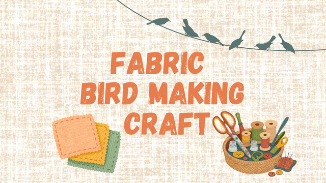 Fabric Bird Making Craft