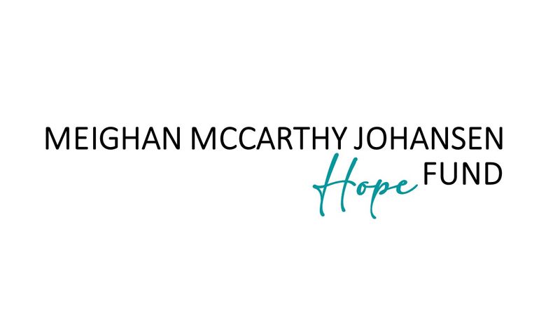 Meighan McCarthy Johansen Hope Fund