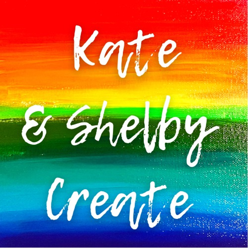 Kate & Shelby Create