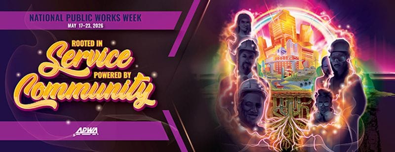 Colorful graphic for National Public Works Week 2026 featuring the theme “Rooted in Service, Powered by Community,” with images of public works professionals surrounding a glowing city supported by underground infrastructure.